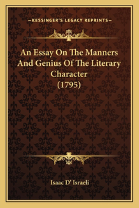 Essay On The Manners And Genius Of The Literary Character (1795)