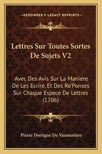 Lettres Sur Toutes Sortes De Sujets V2