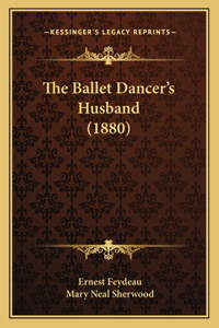 The Ballet Dancer's Husband (1880)