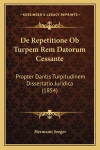 De Repetitione Ob Turpem Rem Datorum Cessante