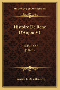 Histoire De Rene D'Anjou V1