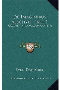 De Imaginibus Aeschyli, Part 1