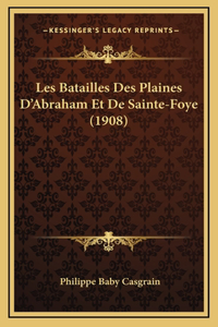 Les Batailles Des Plaines D'Abraham Et de Sainte-Foye (1908)