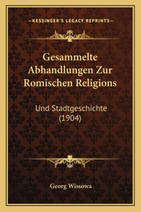 Gesammelte Abhandlungen Zur Romischen Religions