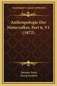 Anthropologie Der Naturvolker, Part 6, V1 (1872)