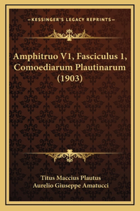 Amphitruo V1, Fasciculus 1, Comoediarum Plautinarum (1903)