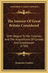 The Interest Of Great Britain Considered