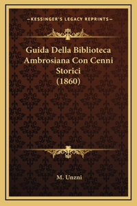 Guida Della Biblioteca Ambrosiana Con Cenni Storici (1860)