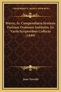 Brevis, Ac Compendiaria Syntaxis Partium Orationis Institutio, Ex Variis Scriptoribus Collecta (1649)