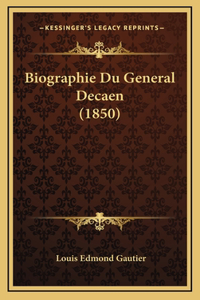Biographie Du General Decaen (1850)