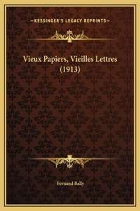 Vieux Papiers, Vieilles Lettres (1913)