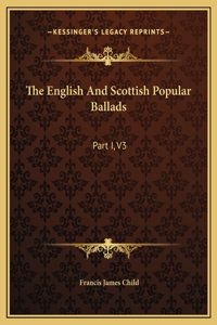 The English And Scottish Popular Ballads
