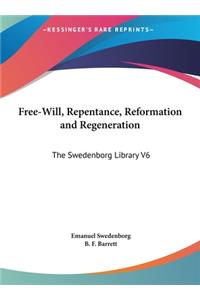 Free-Will, Repentance, Reformation and Regeneration