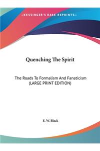 Quenching the Spirit