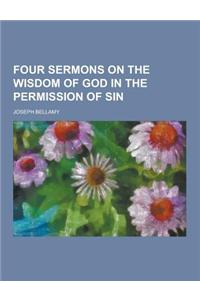 Four Sermons on the Wisdom of God in the Permission of Sin