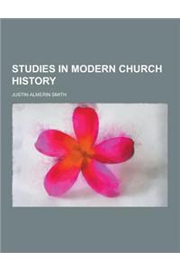 Studies in Modern Church History