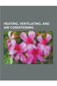 Heating, Ventilating, and Air Conditioning