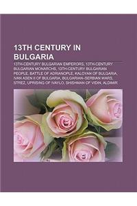 13th Century in Bulgaria: 13th-Century Bulgarian Emperors, 13th-Century Bulgarian Monarchs, 13th-Century Bulgarian People, Battle of Adrianople