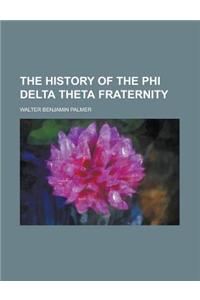 The History of the Phi Delta Theta Fraternity