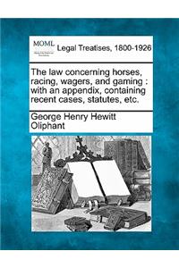 Law Concerning Horses, Racing, Wagers, and Gaming