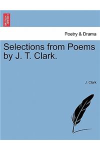 Selections from Poems by J. T. Clark.