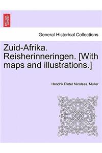 Zuid-Afrika. Reisherinneringen. [With maps and illustrations.]