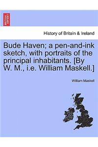 Bude Haven; A Pen-And-Ink Sketch, with Portraits of the Principal Inhabitants. [By W. M., i.e. William Maskell.]