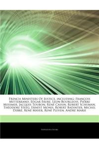 Articles on French Ministers of Justice, Including: Fran OIS Mitterrand, Edgar Faure, L on Bourgeois, Pierre Messmer, Jacques Toubon, Ren Cassin, Robe
