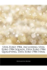 Articles on Uefa Euro 1984, Including: Uefa Euro 1984 Squads, Uefa Euro 1984 Qualifying, Uefa Euro 1984 Final