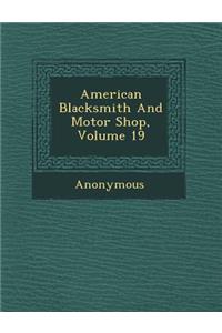 American Blacksmith and Motor Shop, Volume 19