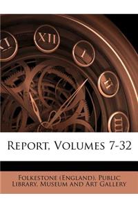 Report, Volumes 7-32