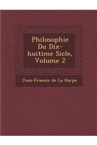 Philosophie Du Dix-Huiti Me Si Cle, Volume 2