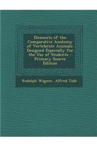 Elements of the Comparative Anatomy of Vertebrate Animals