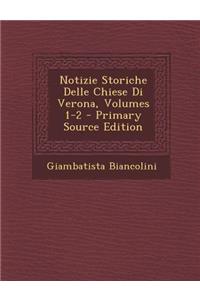 Notizie Storiche Delle Chiese Di Verona, Volumes 1-2