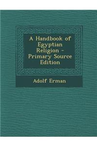 A Handbook of Egyptian Religion