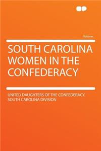South Carolina Women in the Confederacy