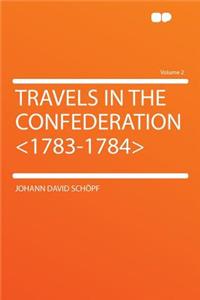 Travels in the Confederation Volume 2