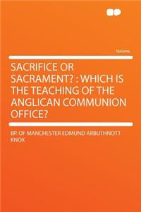 Sacrifice or Sacrament?