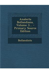 Analecta Bollandiana, Volume 3...