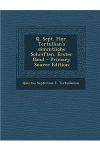 Q. Sept. Flor. Tertullian's Sammtliche Schriften. Erster Band