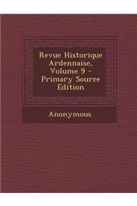 Revue Historique Ardennaise, Volume 9 - Primary Source Edition