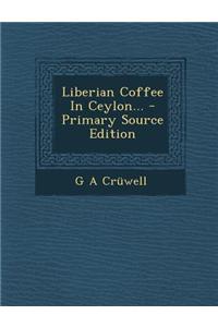 Liberian Coffee in Ceylon...