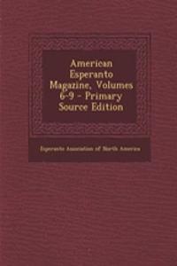 American Esperanto Magazine, Volumes 6-9 - Primary Source Edition