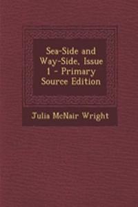 Sea-Side and Way-Side, Issue 1 - Primary Source Edition