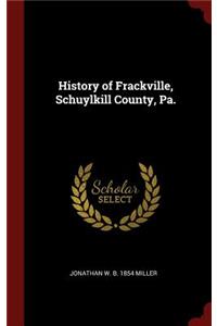 History of Frackville, Schuylkill County, Pa.