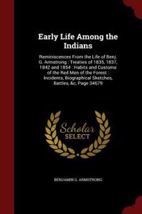 Early Life Among the Indians: Reminiscences from the Life of Benj. G. Armstrong: Treaties of 1835, 1837, 1842 and 1854: Habits and Customs of the Red Men of the Forest: Incidents, Biographical Sketches, Battles, &c, Page 34679