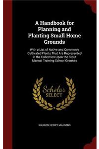 A Handbook for Planning and Planting Small Home Grounds