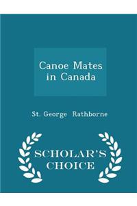 Canoe Mates in Canada - Scholar's Choice Edition