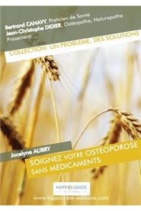 Soignez votre ostéoporose sans médicaments
