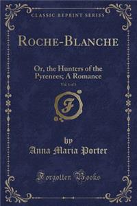 Roche-Blanche, Vol. 1 of 3